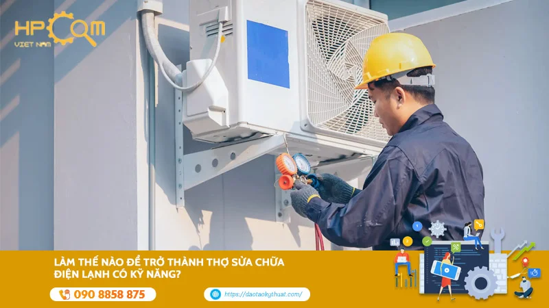 lam-the-nao-de-tro-thanh-tho-sua-chua-dien-lanh-co-ky-nang
