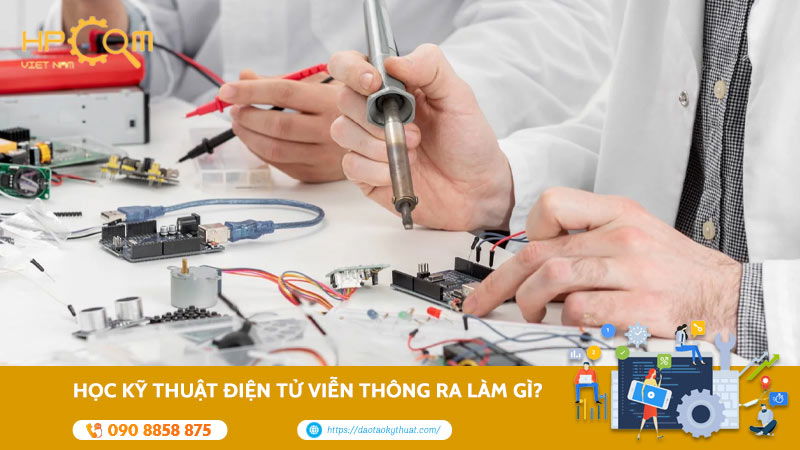 hoc-ky-thuat-dien-tu-vien-thong-ra-lam-gi-sau-tot-nghiep