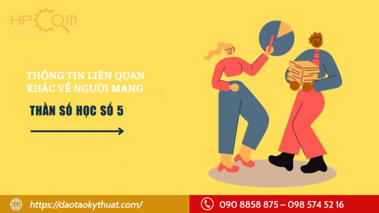 thong-tin-lien-quan-khac-ve-nguoi-mang-than-so-hoc-so-5