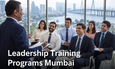 Leadership Training Programs Mumbai: Building Future-Ready