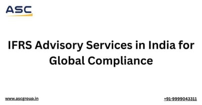 IFRS Advisory Services in India for Global Complianc